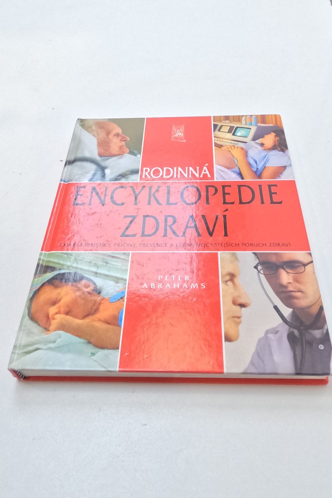 Rodinná encyklopedie zdraví: charakteristiky, příčiny, prevence a léčba nejčastějších poruch zdr...