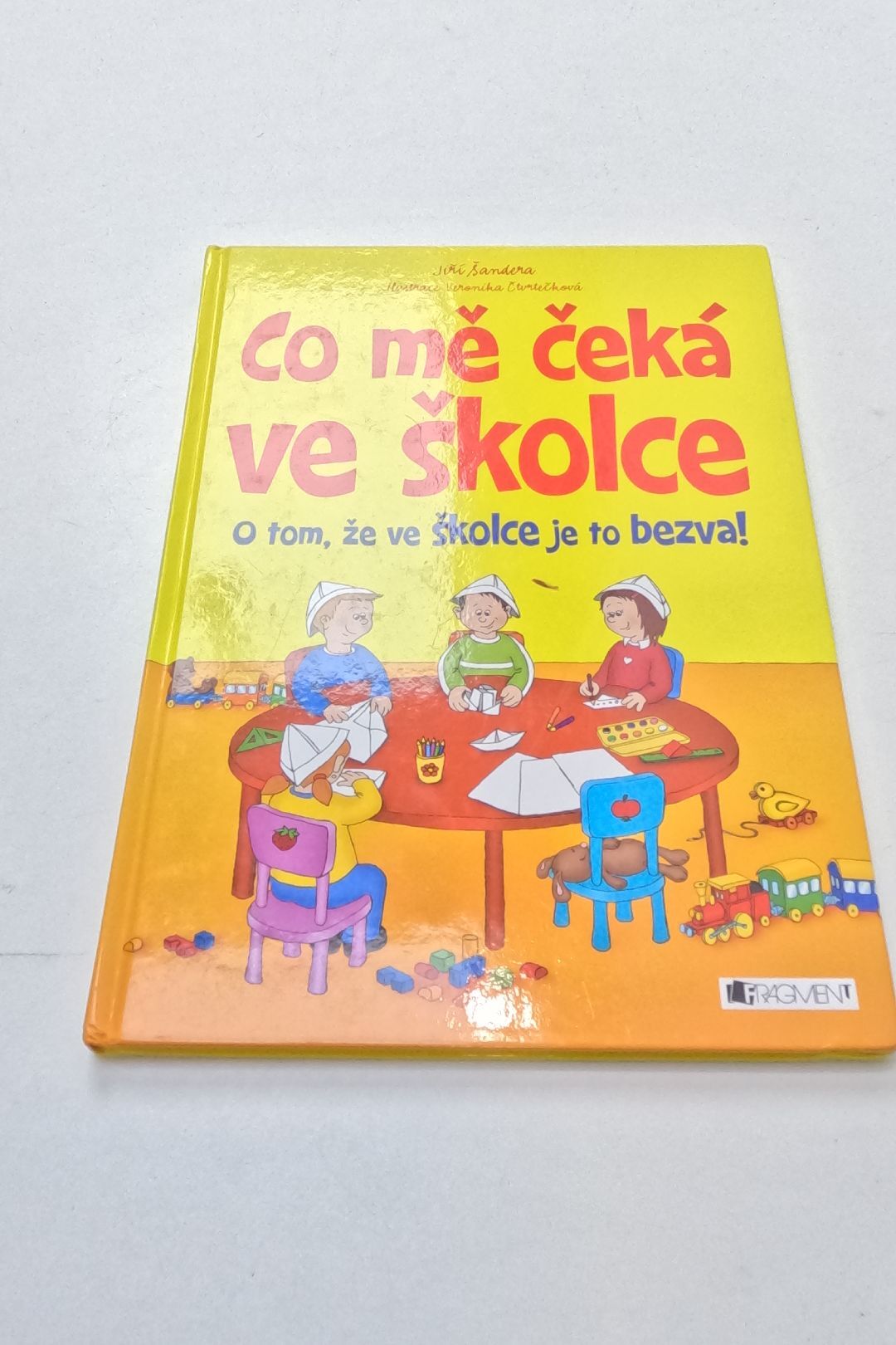 Co mě čeká ve školce: o tom, že ve školce je to bezva!
