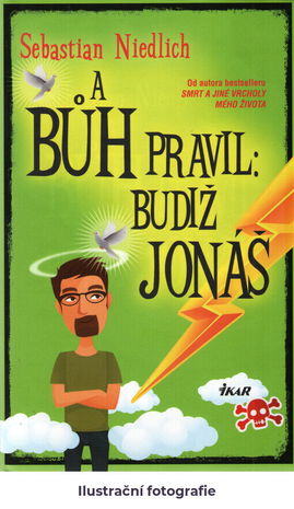 A Bůh pravil: Budiž Jonáš