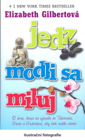 Jedz, modli sa, miluj: o ženě, ktorá sa vybrala do Talianska, Indie a Indonézie, aby tam našla v...