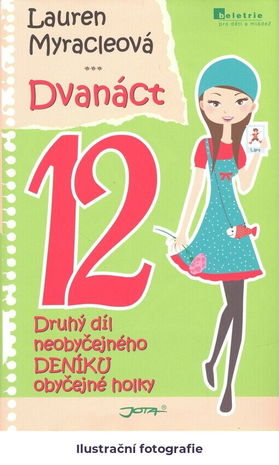 Dvanáct: druhý díl neobyčejného deníku obyčejné holky