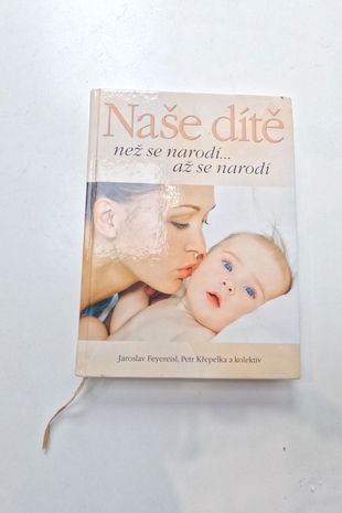 Naše dítě: než se narodí... až se narodí