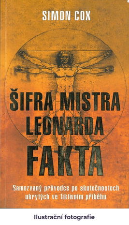 Šifra mistra Leonarda - fakta: samozvaný průvodce po skutečnostech ukrytých ve fiktivním příběhu...