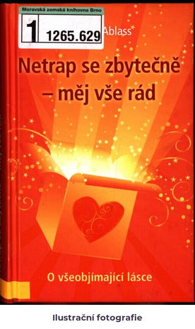 Netrap se zbytečně - měj vše rád: o všeobjímající lásce