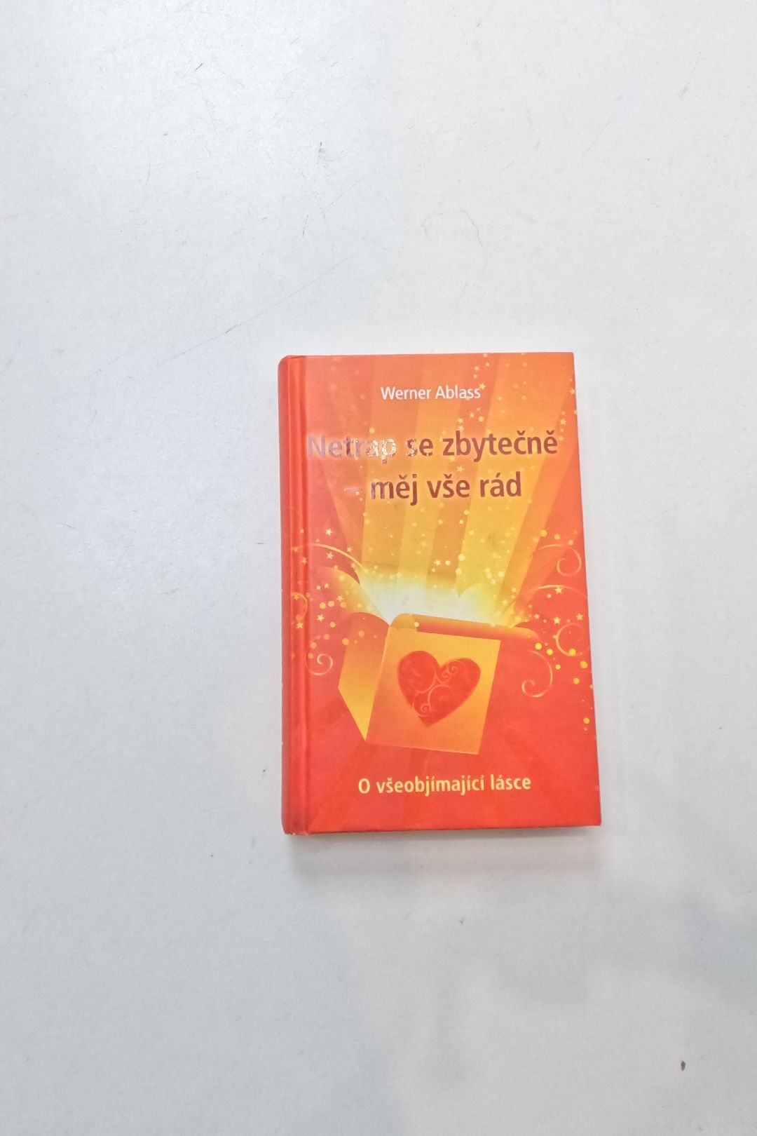 Netrap se zbytečně - měj vše rád: o všeobjímající lásce