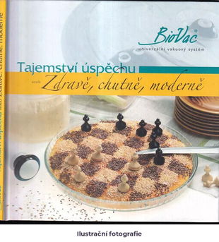 Kniha o přípravě pokrmů s vakuovým univerzálním systémem BioVac: návody, doporučení a recepty