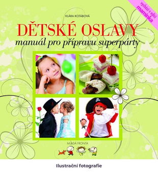 Dětské oslavy: manuál pro přípravu superpárty