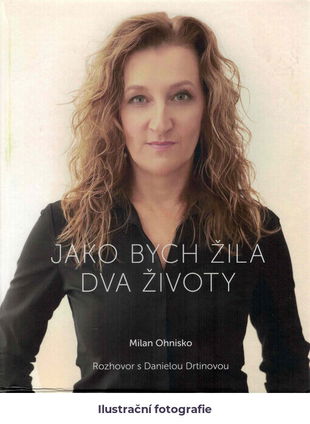 Jako bych žila dva životy: rozhovor s Danielou Drtinovou