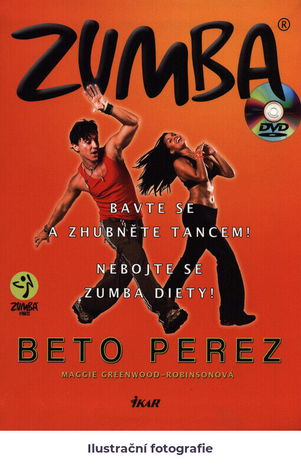 Zumba: bavte se a zhubněte tancem!: nebojte se zumba diety !