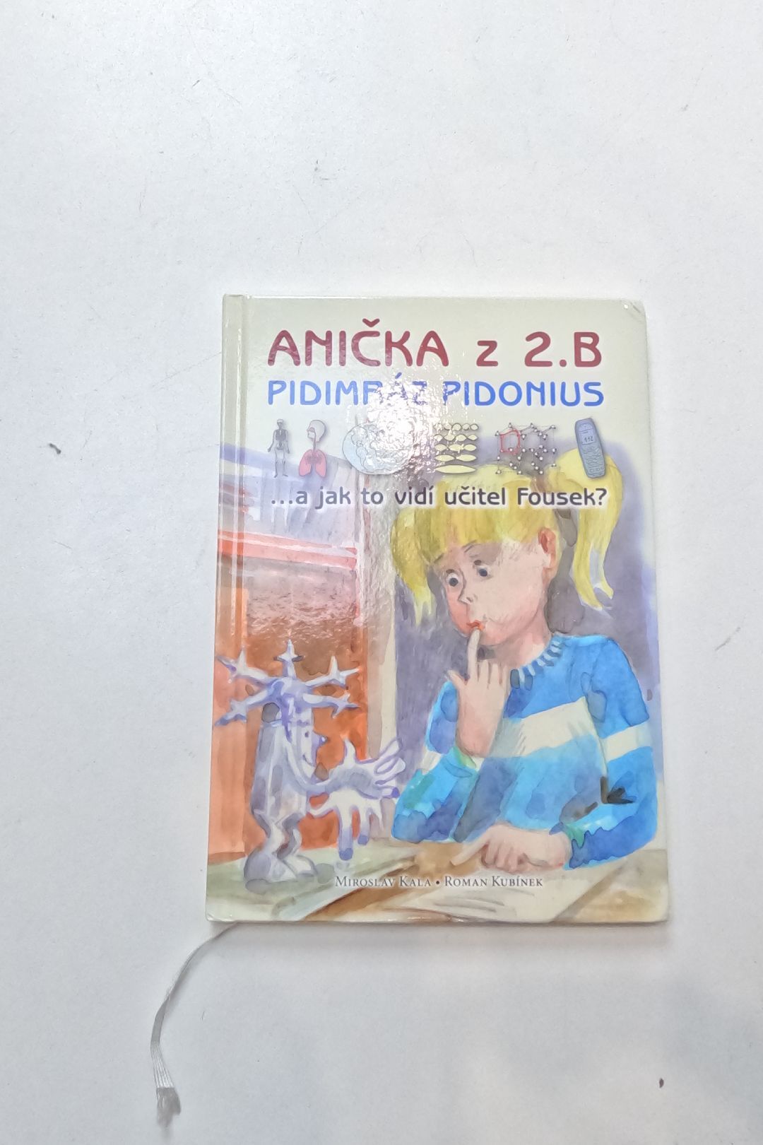 Anička z 2. B, pidimráz Pidonius: --a jak to vidí učitel Fousek?
