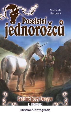 Poselství jednorožců.Zrádné hory Dragor