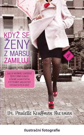 Když se ženy z Marsu zamilují: o tom, jak si mohou ambiciózní ženy díky lásce k sobě samotným vy...