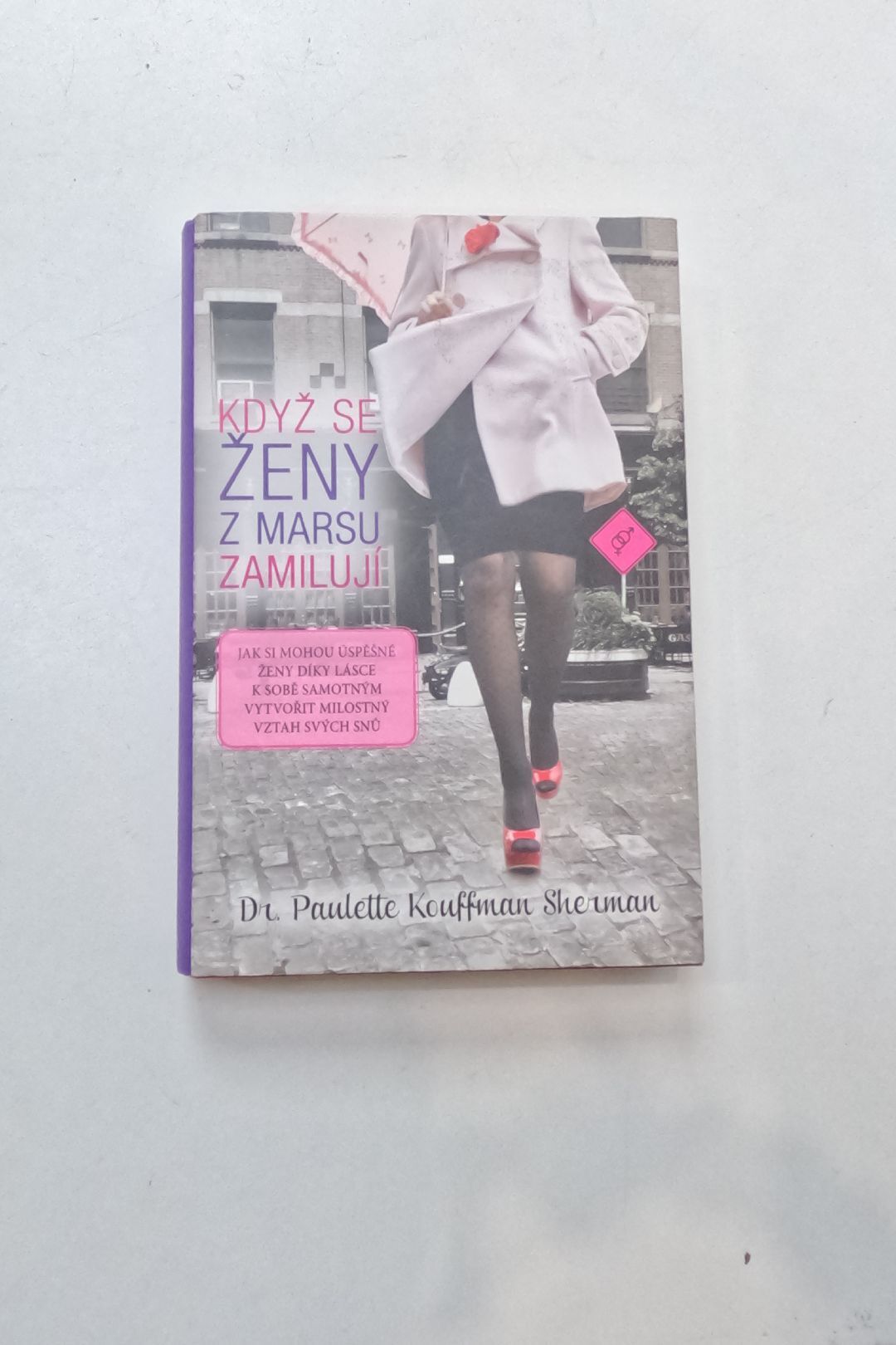 Když se ženy z Marsu zamilují: o tom, jak si mohou ambiciózní ženy díky lásce k sobě samotným vy...