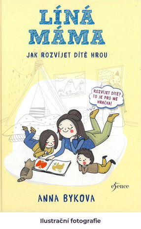 Líná máma: jak rozvíjet dítě hrou