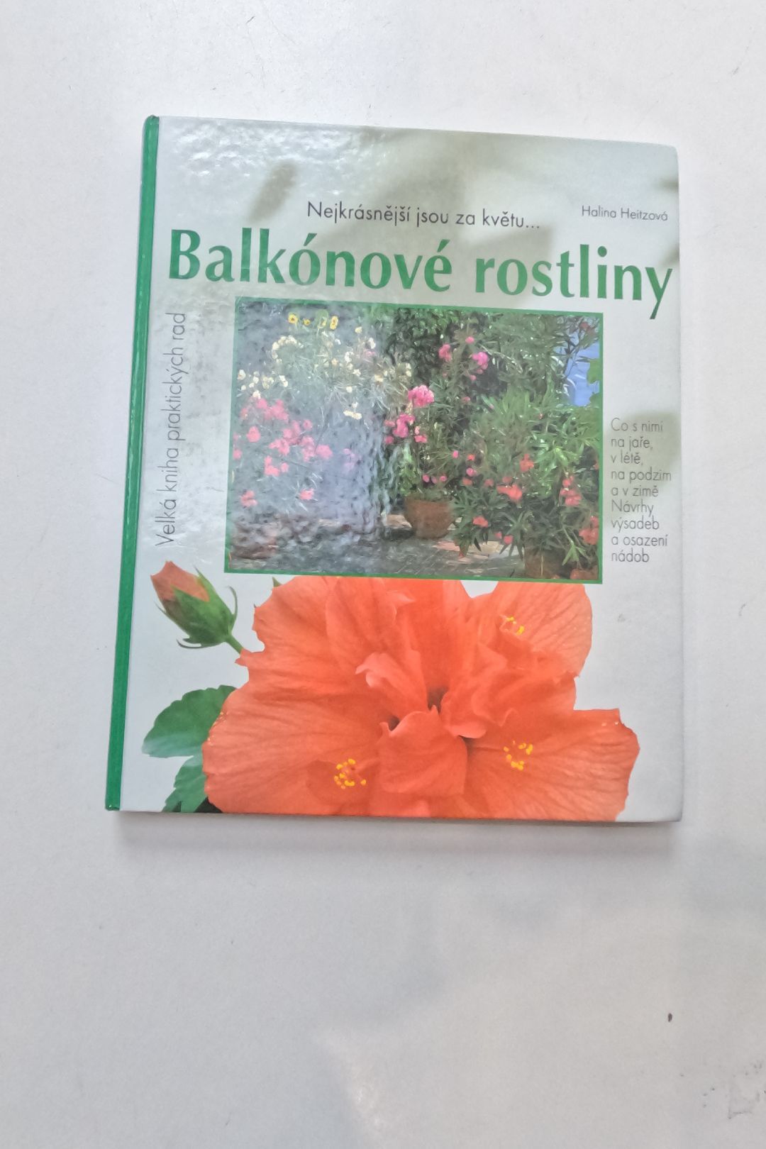Balkónové a přenosné květiny: tak krásně kvetou a zelenají se: portréty a návody k ošetřování ne...