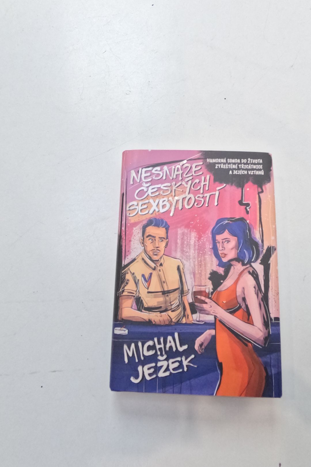 Nesnáze českých sexbytostí: humorná sonda do života ztřeštěné třicátnice a jejích vztahů