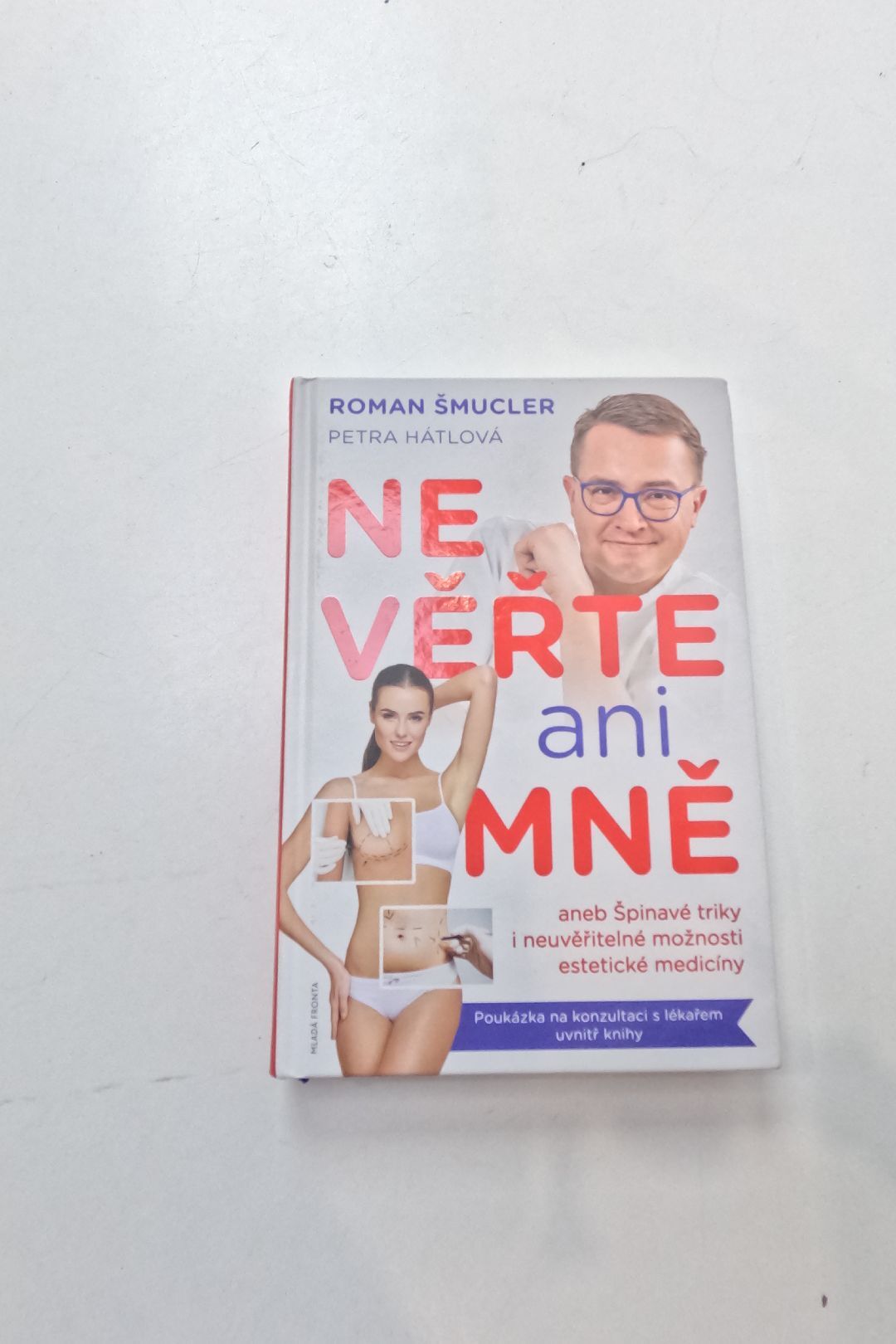 Nevěřte ani mně!, aneb, Špinavé triky i neuvěřitelné možnosti estetické medicíny