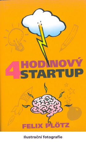 Čtyřhodinový startup: jak si splnit sny a nedat přitom výpověď
