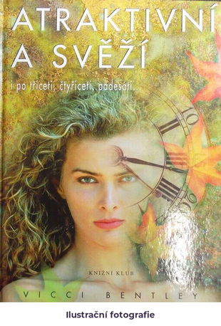 Atraktivní a svěží i po 30, 40, 50-