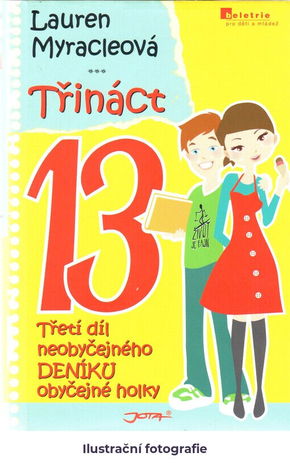 Třináct: třetí díl neobyčejného deníku obyčejné holky