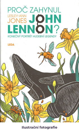 Proč zahynul John Lennon?: konečný portrét hudební legendy